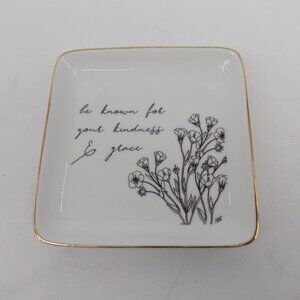 Square Ceramic Trinket Jewelry Tray be known for your kindness & grace 5" x 5"